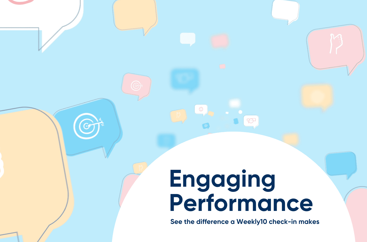 Engaging performance with Weekly10